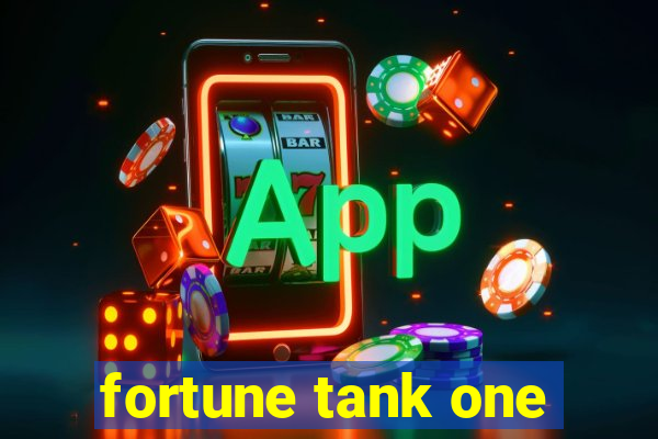 fortune tank one